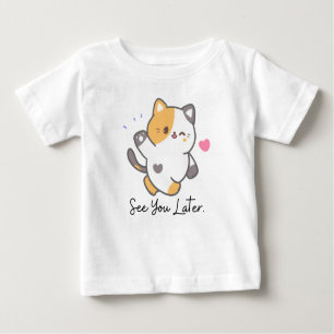 Kawaii cat see you later baby T-Shirt
