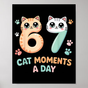 Kawaii Cat Six Seven Alpha Gen Slang 67 Cat Moment Poster