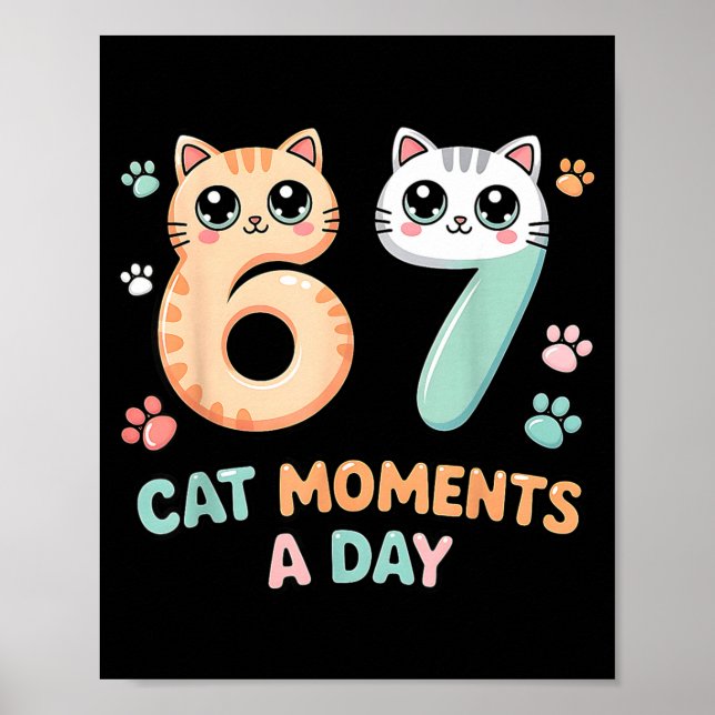 Kawaii Cat Six Seven Alpha Gen Slang 67 Cat Moment Poster (Front)