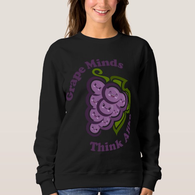 Kawaii Cute Grape Minds Think Alike Funny Fruit Fo Sweatshirt (Front)