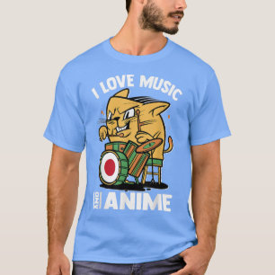 Kawaii Drummer Cat - I Love Music And Anime - Otak T-Shirt