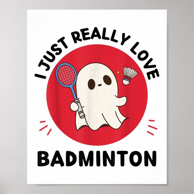 Kawaii Ghost Badminton Lover I Just Really Love Ba Poster (Front)