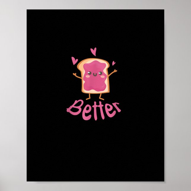 Kawaii Matching Couple Peanut Butter Jelly Better  Poster (Front)
