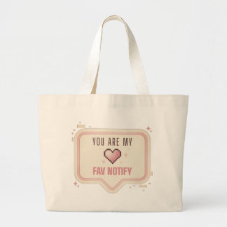 Kawaii Pixel Heart "You Are My Fav Notify" Large Tote Bag