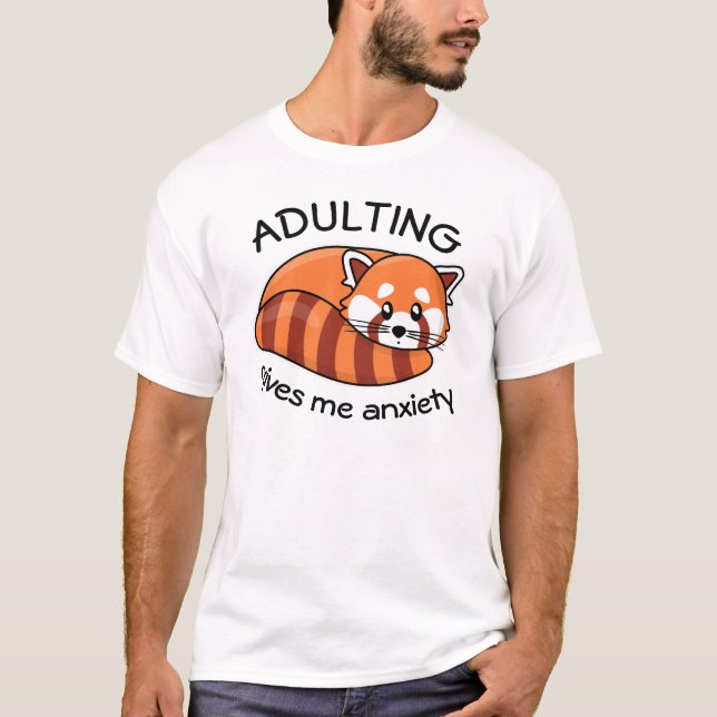 Kawaii Red Panda: Adulting gives me anxiety T-Shirt (Front)