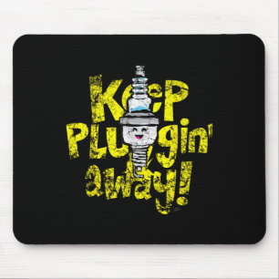 Kawaii Spark Plug Keep Pluggin Away Motivational R Mouse Pad