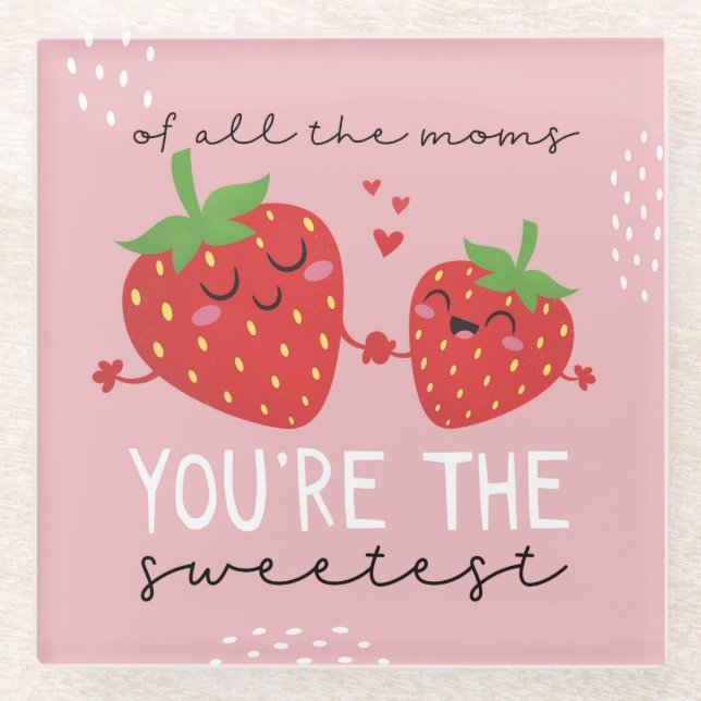 Kawaii strawberry of all moms you're the sweetest glass coaster (Front)