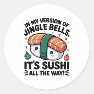 Kawaii Sushi all the Way Classic Round Sticker
