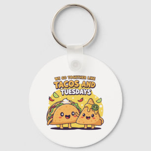  Kawaii Taco & Nacho   We Go Together Like Tacos  Key Ring