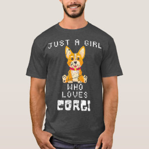 Kawaii Welsh Corgis Lover Cool Just A Girl Who Lov T-Shirt