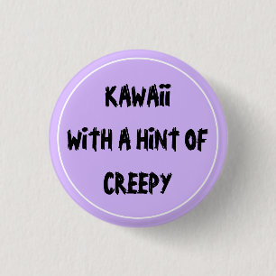 Kawaii With A Hint Of Creepy 3 Cm Round Badge