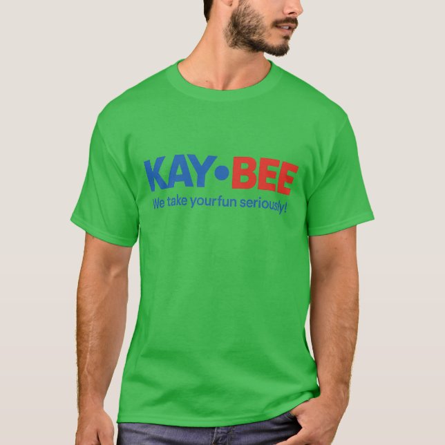 Kay-Bee We take your fun seriously T-Shirt (Front)