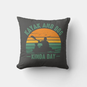 Kayak and Dog Kinda Day Cushion