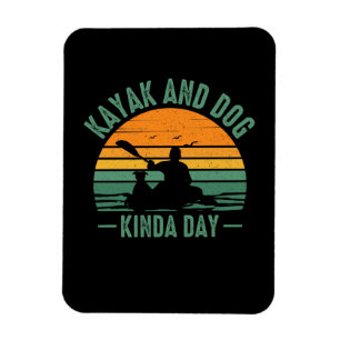 Kayak and Dog Kinda Day  Magnet