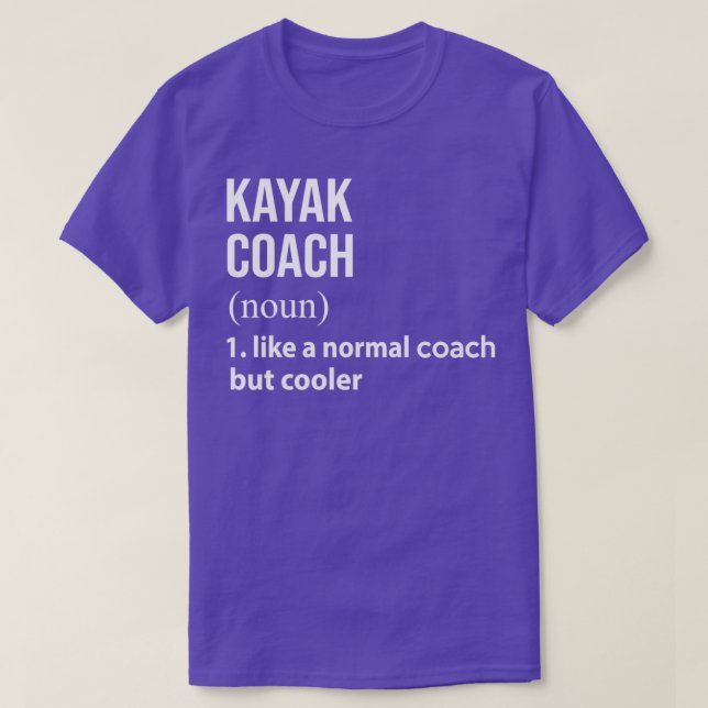 Kayak coach like a normal coach but cooler  T-Shirt (Design Front)
