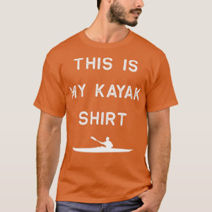 Kayak Design My Kayak Shirt Light Kayaking Fishing