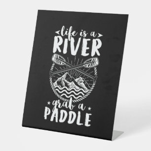 Kayak Driver Life Is A River Pedestal Sign