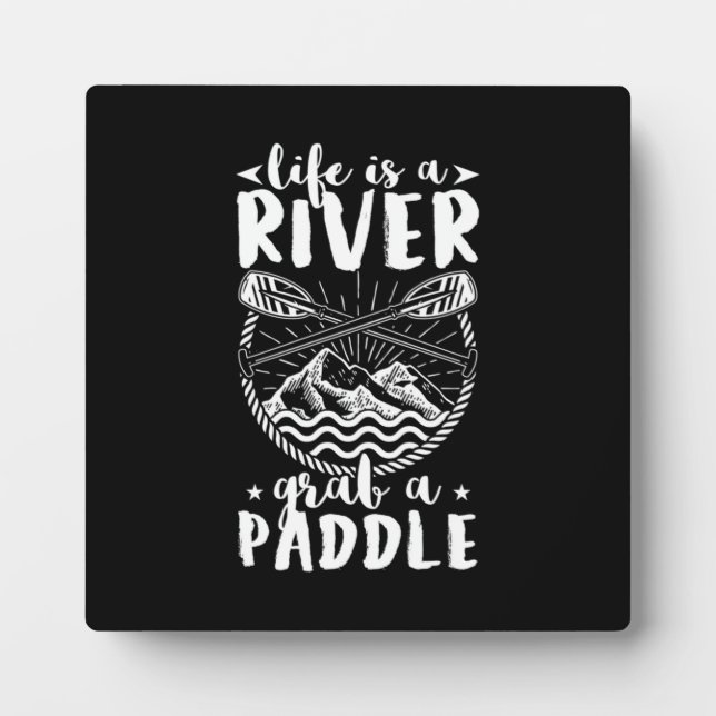 Kayak Driver Life Is A River Plaque (Front)