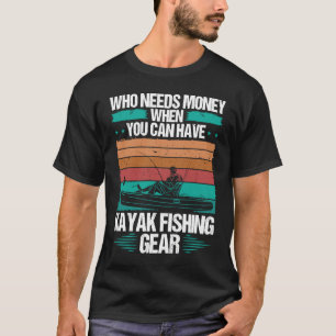 Kayak Fishing Gear Kayaking Essentials for Kayakfi T-Shirt