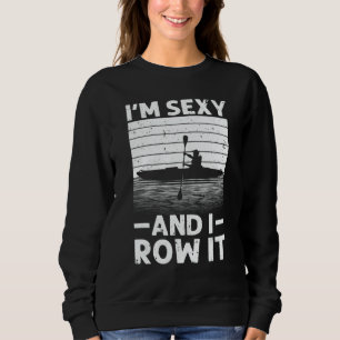 Kayak For Men Women Kayaking Rowing Kayak  4 Sweatshirt