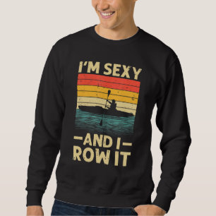 Kayak For Men Women Kayaking Rowing Kayak  5 Sweatshirt
