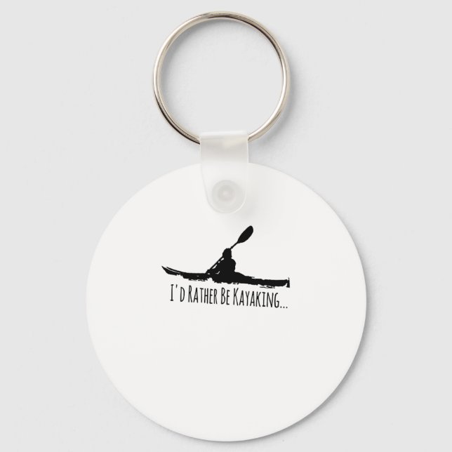 Kayak Gear Tops For Men Women Paddle I'd Rather Be Key Ring (Front)