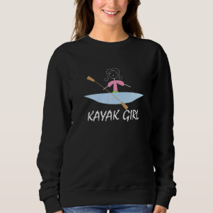 Kayak Girl Boat Canoeing Kayaking Paddling Sweatshirt