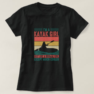 Kayak Girl But Cooler T-Shirt