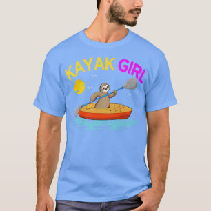 Kayak Girl Funny Kayak Sloth Kayaking T-Shirt
