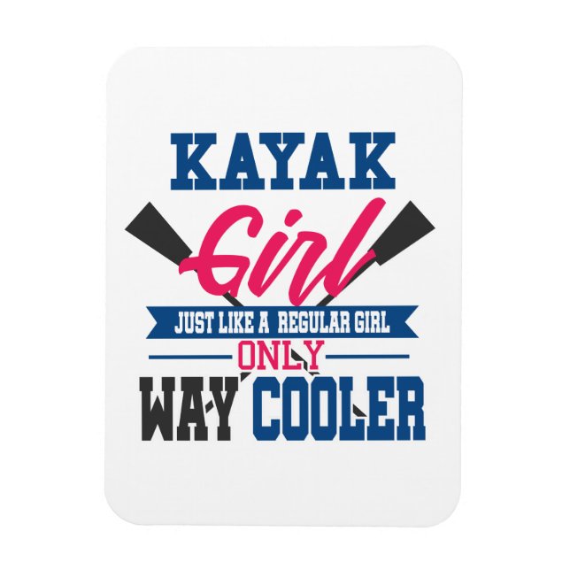 Kayak Girl Way Cooler Kayaking Kayaker Women Magnet (Vertical)