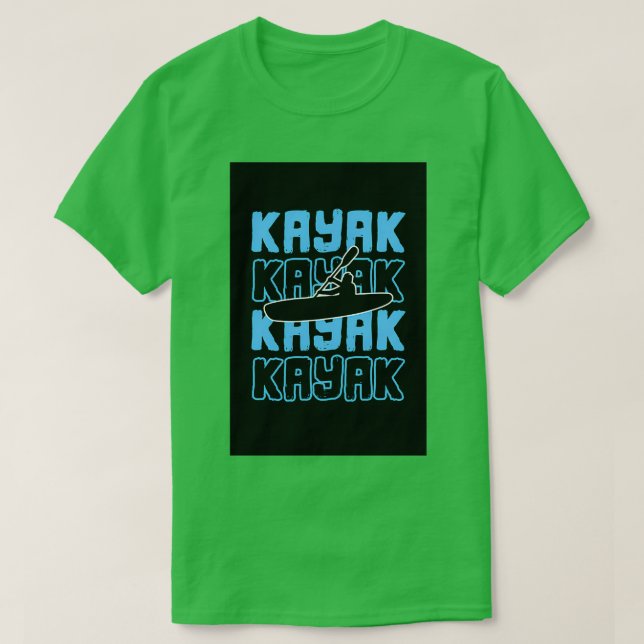 Kayak Kayaker Kayaking Rafting Paddling Canoe Gift T-Shirt (Design Front)