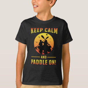 Kayak Kayaking Canoe Paddle Keep Calm Funny Gift T-Shirt