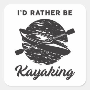 Kayak Kayaking Canoeing Canoe Funny Gift Idea Square Sticker