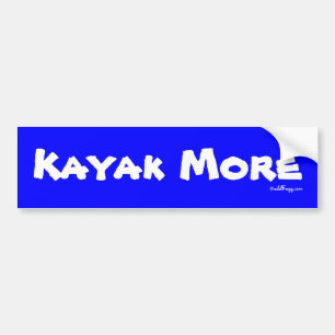 KAYAK MORE Bumper Sticker