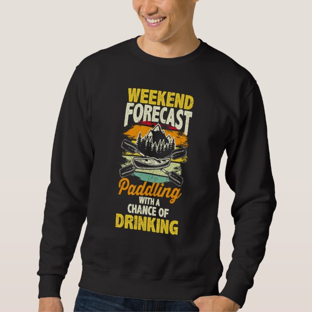 Kayak Paddle Accessories - Drinking With Canoe And Sweatshirt (Front)