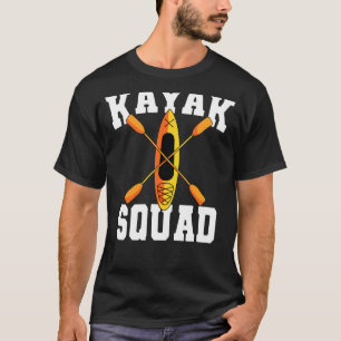 Kayak Squad Team Members Kayakers Kayaking Water R T-Shirt