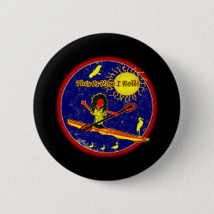 Kayak - This Is How I Roll! 6 Cm Round Badge