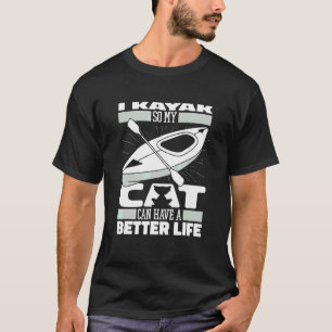 Kayaker Cat Kayak Yak   Kayaking T-Shirt