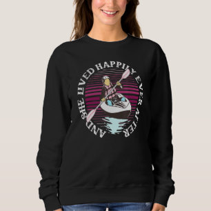 Kayaking And She Lived Happily Ever After Retro Vi Sweatshirt