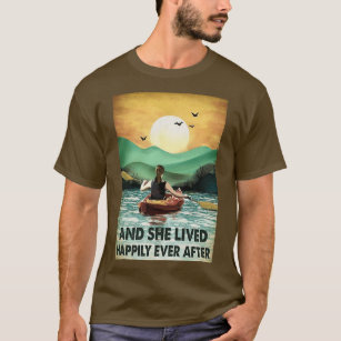 Kayaking And She Lived Happily Ever After  T-Shirt