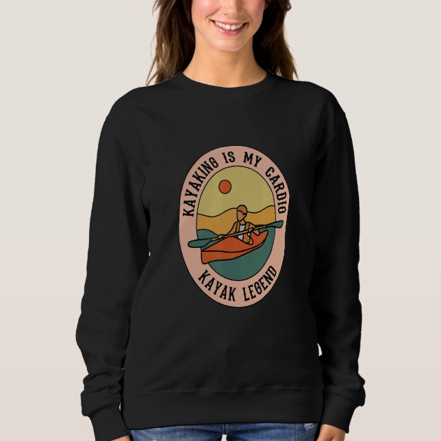 Kayaking as Cardio Canoe   Kayak Wildlife Sweatshirt (Front)
