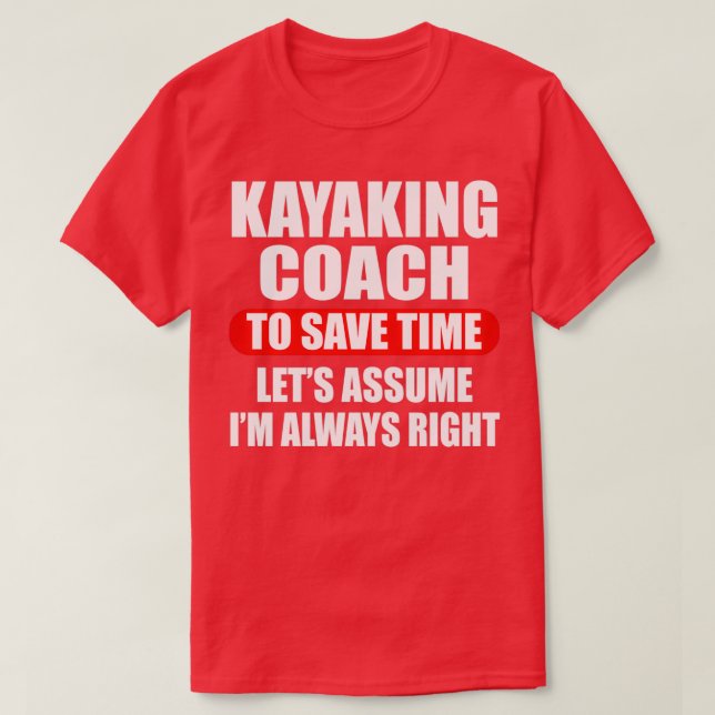 Kayaking Coach  T-Shirt (Design Front)