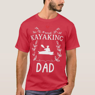 Kayaking Dad Funny Design For Gift  (3)  T-Shirt