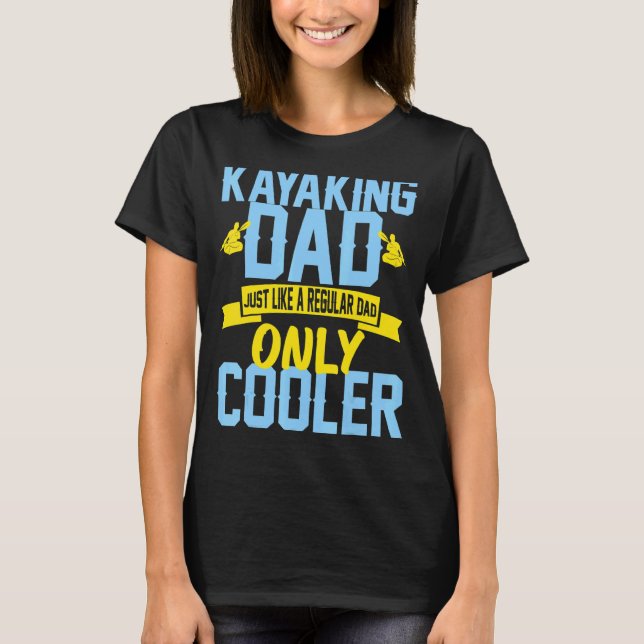 Kayaking Dad River Outdoor  2 T-Shirt (Front)