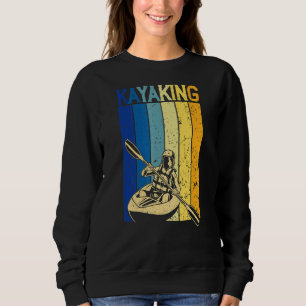 Kayaking For Men Women Kayak Rafting Row Sweatshirt