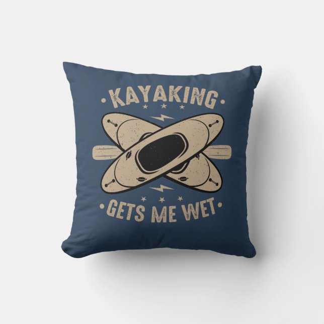 Kayaking Gets Me Wet Cushion (Front)