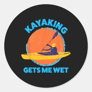 Kayaking Gets Me Wet Fun Halloween Christmas Kayak Classic Round Sticker