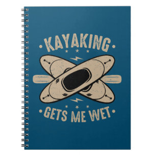Kayaking Gets Me Wet Notebook