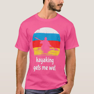 Kayaking Gets Me Wet Paddling Boating Retro T-Shirt