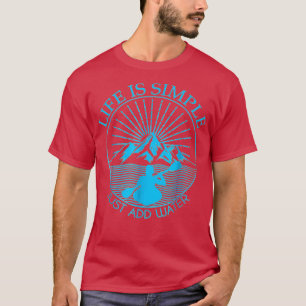 Kayaking Gift Life Is Simple Add Water Kayak T-Shirt